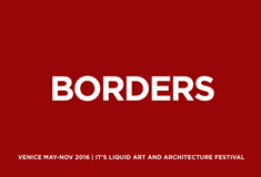 ベネチア国際芸術建築祭「BORDERS」展